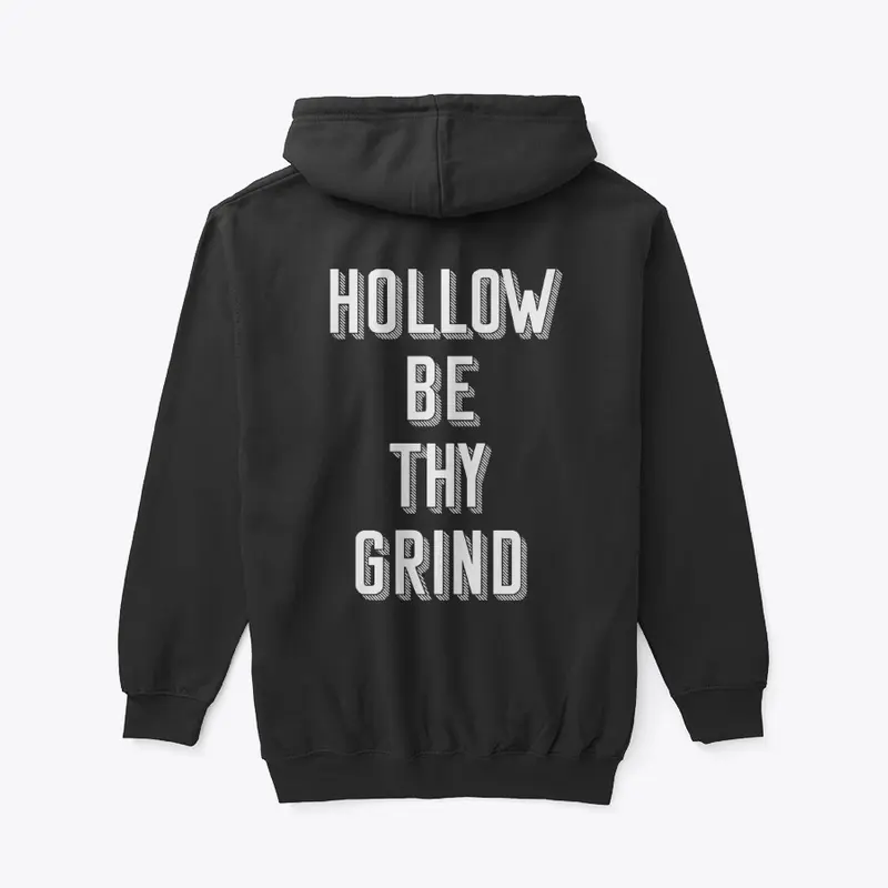 Hollow Be Thy Grind